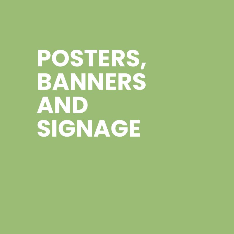 Posters, banners and signage.